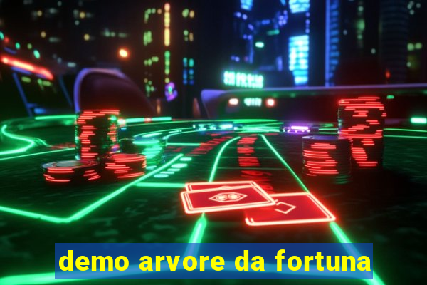 demo arvore da fortuna